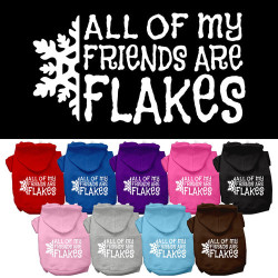 All my friends are Flakes Screen Print Pet Hoodie | PrestigeProductsEast.com