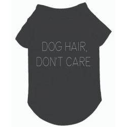 Dog Hair, Don't Care Pet T-Shirt | PrestigeProductsEast.com