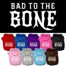 Bad to the Bone Screen Print Pet Hoodies | PrestigeProductsEast.com