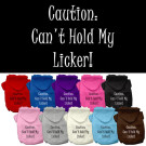 Can't Hold My Licker Screen Print Pet Hoodie | PrestigeProductsEast.com