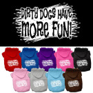 Dirty Dogs Have More Fun Screen Print Pet Hoodies | PrestigeProductsEast.com