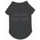 Dog Hair, Don't Care Pet T-Shirt | PrestigeProductsEast.com