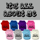 It's All About Me Screen Print Pet Hoodie | PrestigeProductsEast.com