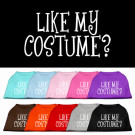 Like my costume? Screen Print Pet Shirt | PrestigeProductsEast.com