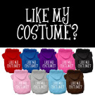 Like my costume? Screen Print Pet Hoodies | PrestigeProductsEast.com