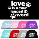 Love is a Four Legged Word Screen Print Pet Shirt | PrestigeProductsEast.com