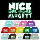 Nice until proven Naughty Screen Print Pet Shirt | PrestigeProductsEast.com