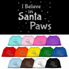 I Believe in Santa Paws Screen Print Pet Shirt | PrestigeProductsEast.com