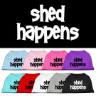 Shed Happens Screen Print Pet Shirt | PrestigeProductsEast.com