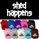 Shed Happens Screen Print Pet Hoodie | PrestigeProductsEast.com