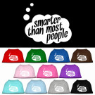 Smarter than Most People Screen Print Pet Shirt | PrestigeProductsEast.com