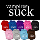 Vampires Suck Screen Print Pet Hoodies | PrestigeProductsEast.com