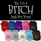 Yes Im a Bitch Just not Yours Screen Print Pet Hoodie | PrestigeProductsEast.com