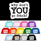 You Go Fetch Screen Print Pet Shirt | PrestigeProductsEast.com